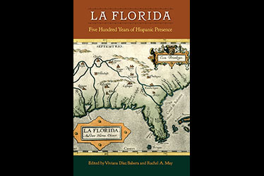 La Florida: Five Hundred Years of Hispanic Presence